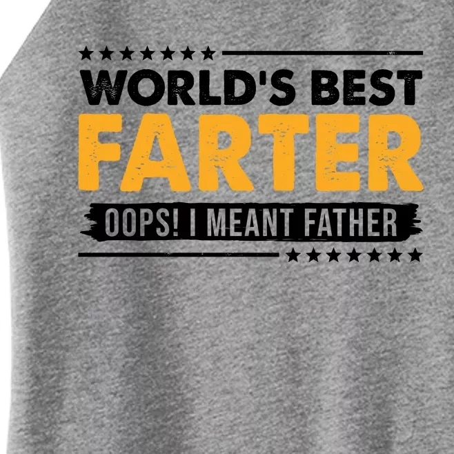 Worlds Best Farter Oops I Meant Father Funny Women’s Perfect Tri Rocker Tank