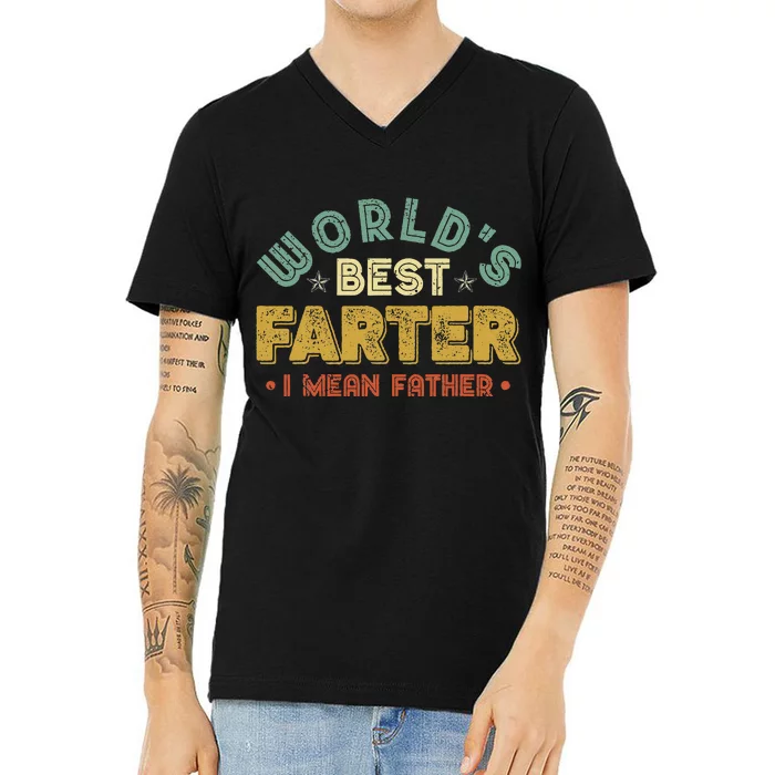 Worlds Best Farter I Mean Father Fathers Day Cool Dad V-Neck T-Shirt