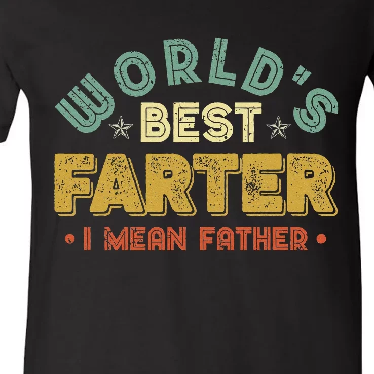 Worlds Best Farter I Mean Father Fathers Day Cool Dad V-Neck T-Shirt