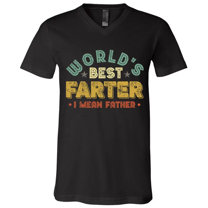 Worlds Best Farter I Mean Father Fathers Day Cool Dad V-Neck T-Shirt