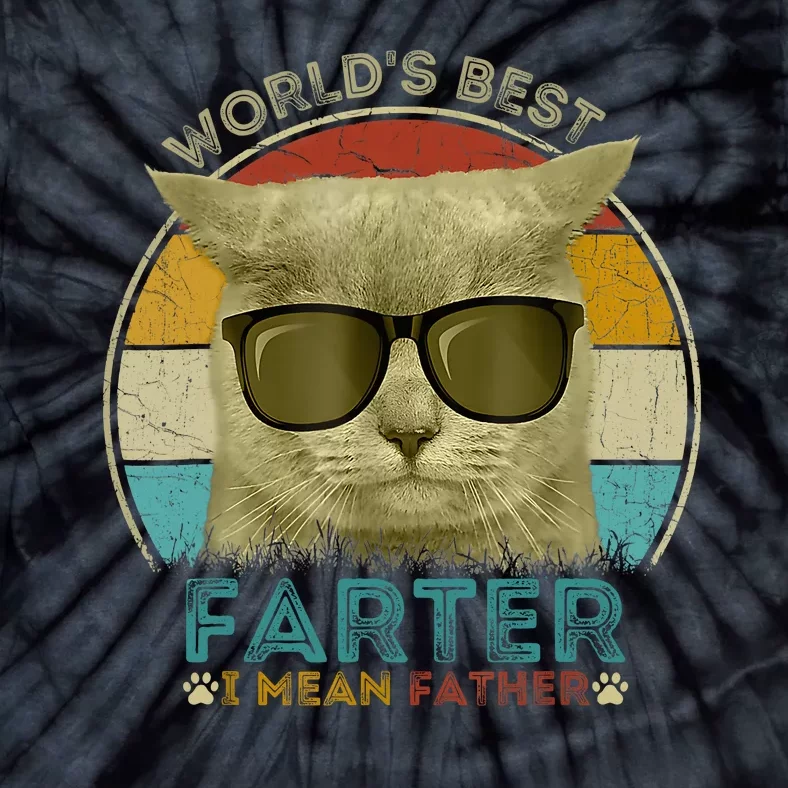 Worlds Best Farter I Mean Father Best Cat Dad Ever Tie-Dye T-Shirt