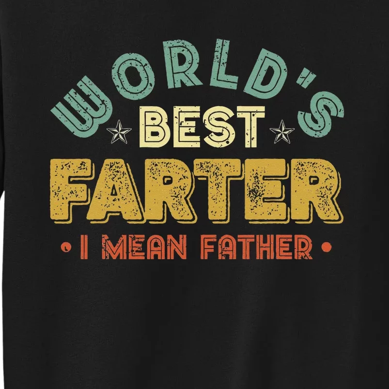 Worlds Best Farter I Mean Father Fathers Day Cool Dad Sweatshirt