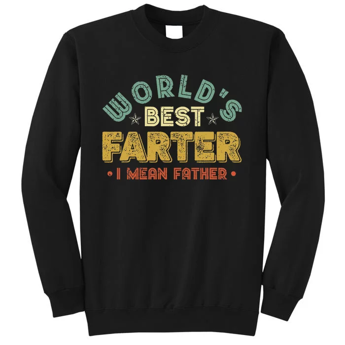 Worlds Best Farter I Mean Father Fathers Day Cool Dad Sweatshirt