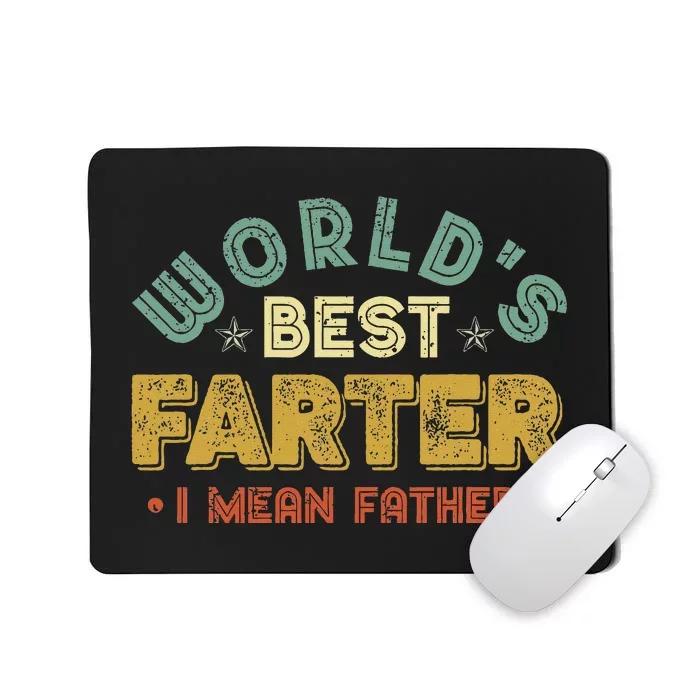 Worlds Best Farter I Mean Father Fathers Day Cool Dad Mousepad