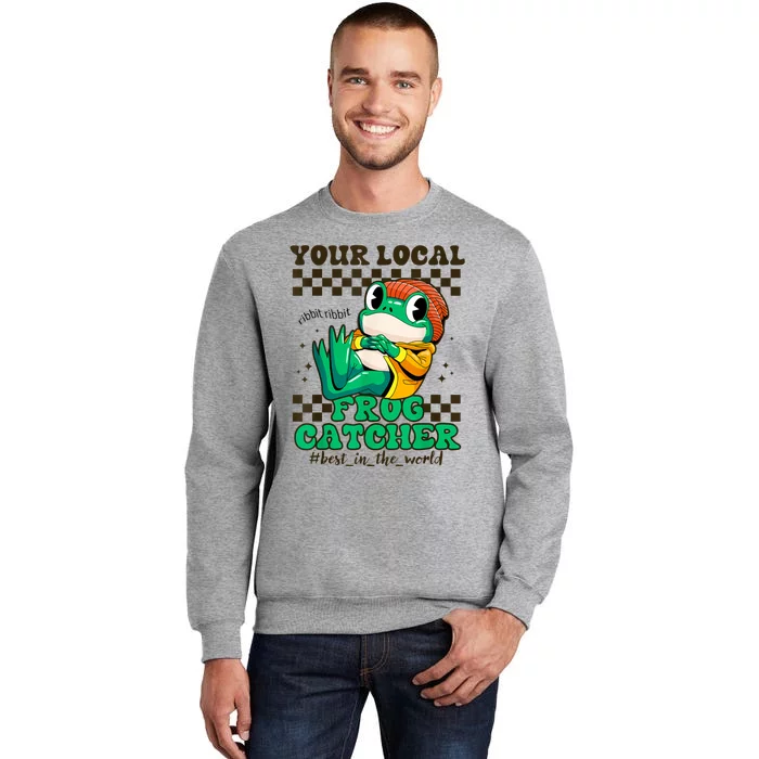 Worlds Best Frog Catcher For Funny Frogs Tall Sweatshirt