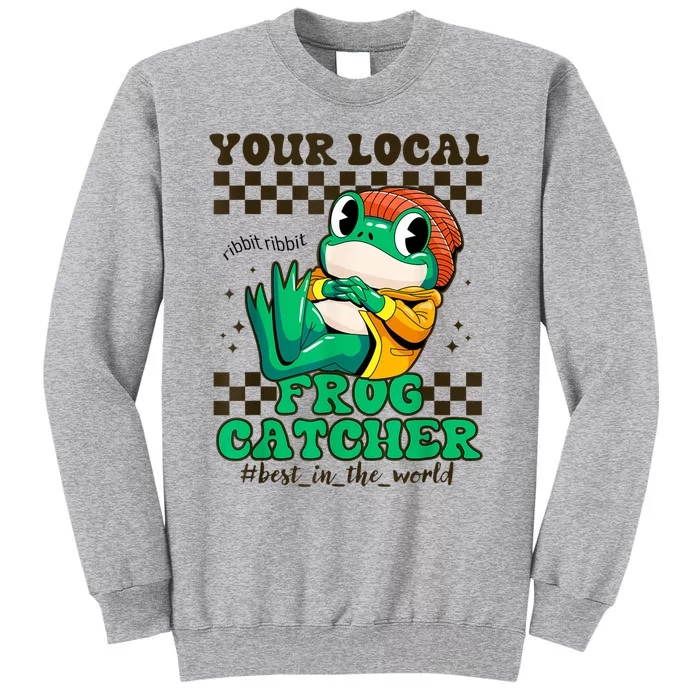 Worlds Best Frog Catcher For Funny Frogs Tall Sweatshirt