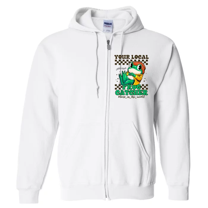 Worlds Best Frog Catcher For Funny Frogs Full Zip Hoodie