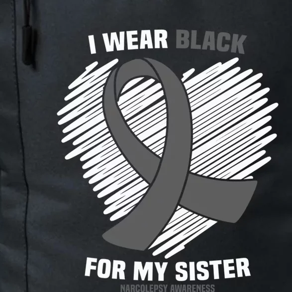 Wear Black For My Sister Sleep Disorder Narcolepsy Awareness Great Gift Daily Commute Backpack