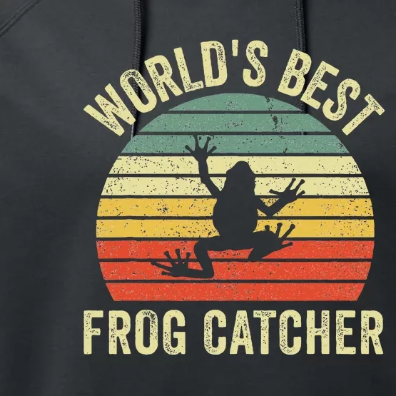 WorldS Best Frog Catcher Frog Hunter Performance Fleece Hoodie