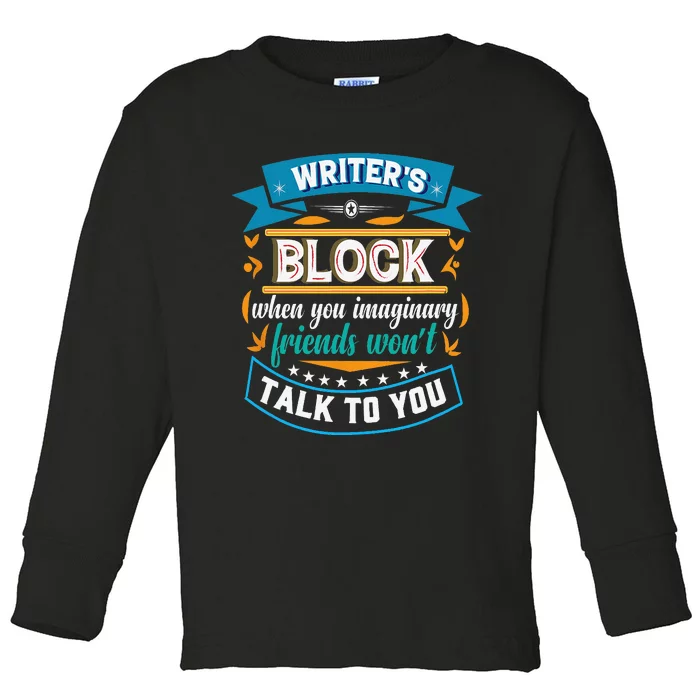 Writer's Block Funny Gift for Authors Poets Playwrights Toddler Long Sleeve Shirt