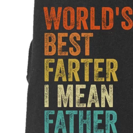 Worlds Best Farter I Mean Father Funny Fathers Day Humor Doggie 3-End Fleece Hoodie