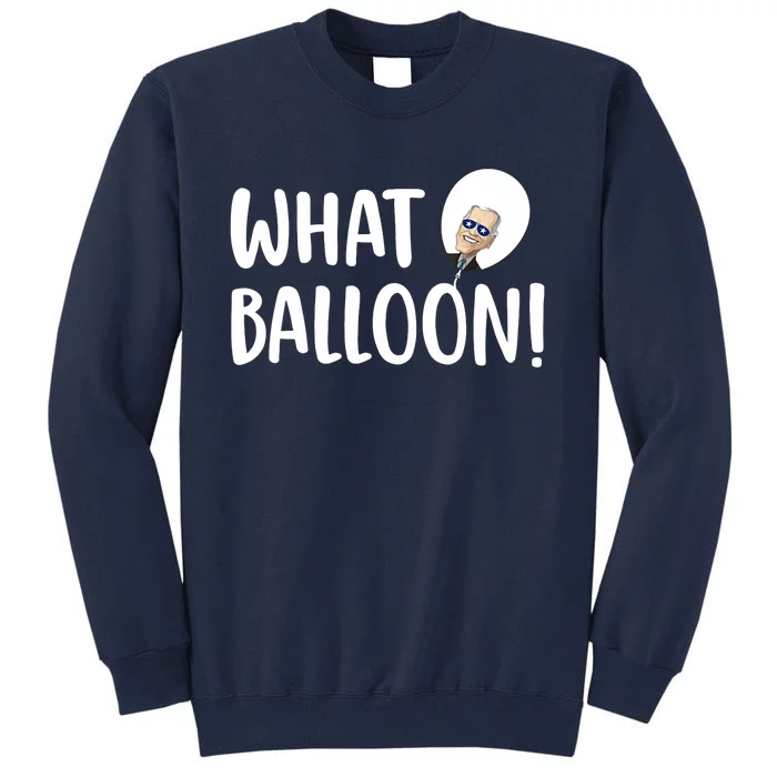 What Balloon Funny Joe Biden Chinese Spy Balloon Tall Sweatshirt