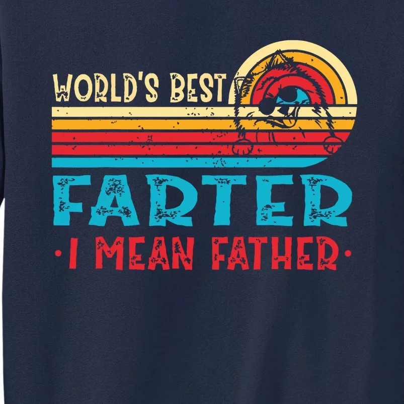 Worlds Best Farter I Mean Father Pomeranian Dad Fathers Tall Sweatshirt