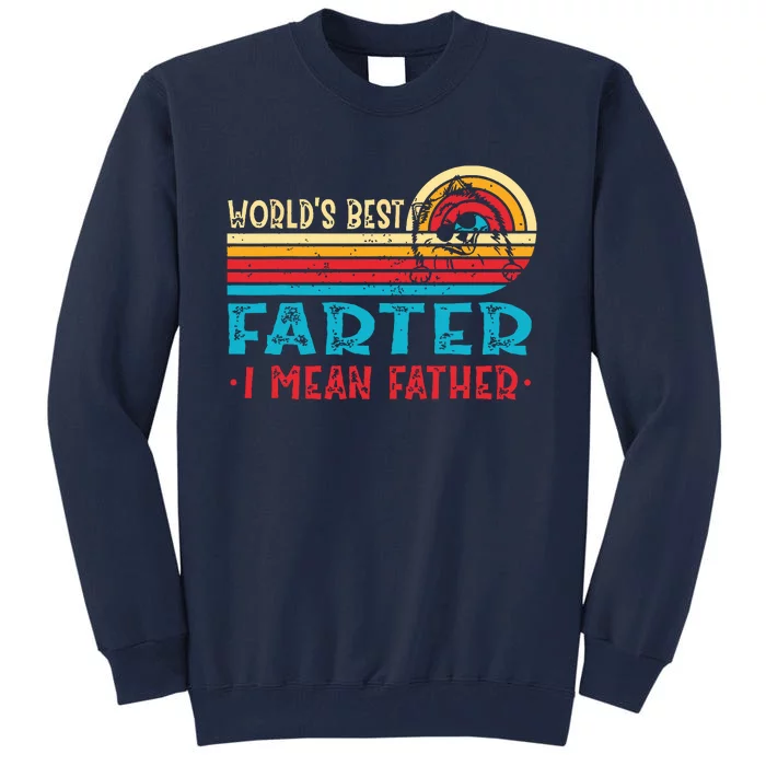 Worlds Best Farter I Mean Father Pomeranian Dad Fathers Tall Sweatshirt