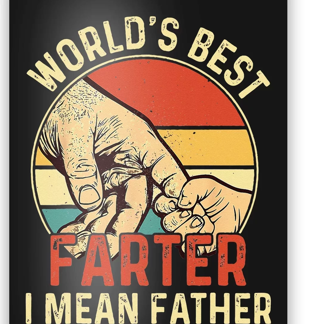 Worlds Best Farter I Mean Father Day Dad Day Gift Funny Poster