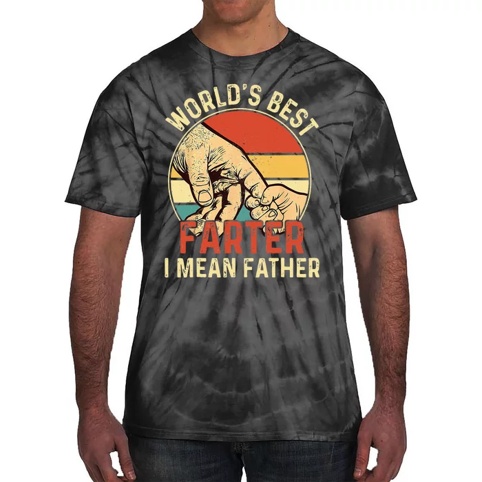 Worlds Best Farter I Mean Father Day Dad Day Gift Funny Tie-Dye T-Shirt