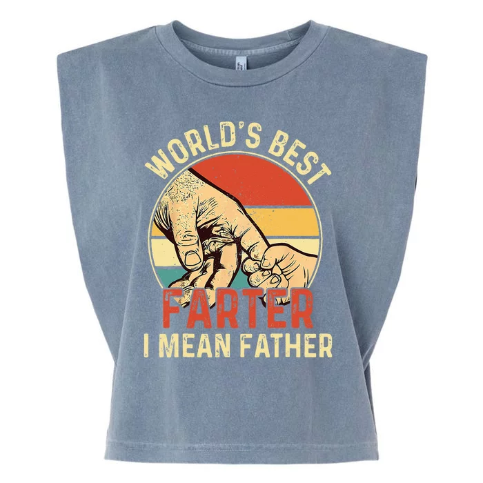 Worlds Best Farter I Mean Father Day Dad Day Gift Funny Garment-Dyed Women's Muscle Tee