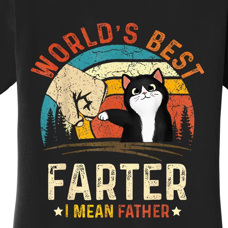 Worlds Best Farter I Mean Father Best Cat Dad Ever Women's T-Shirt