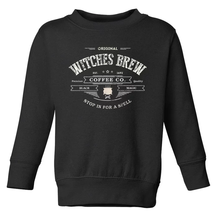 Witches Brew Funny 1692 Coffee Company Black Magic Co Toddler Sweatshirt