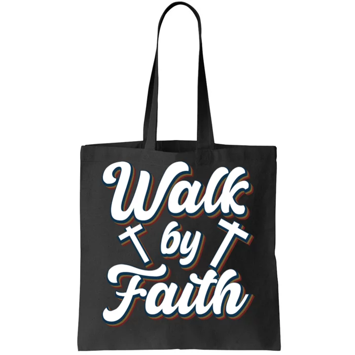 Walk By Faith T Tote Bag