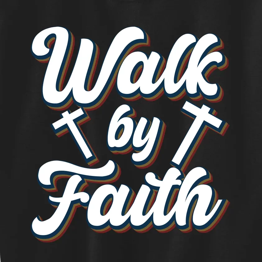 Walk By Faith T Kids Sweatshirt