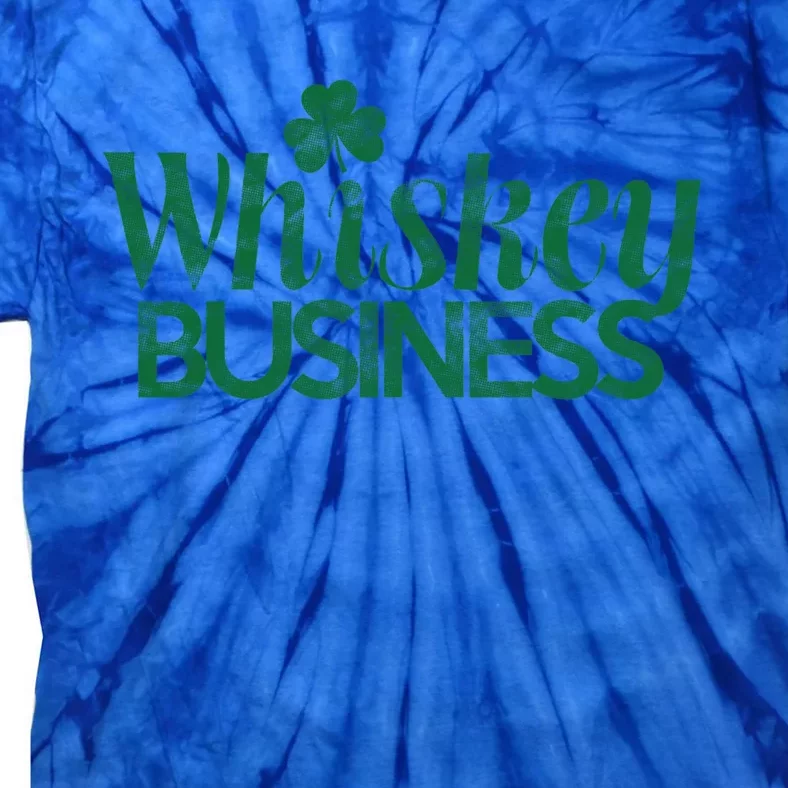 Whiskey Business Gift St Patricks Day Gift Ing Gift Tie-Dye T-Shirt