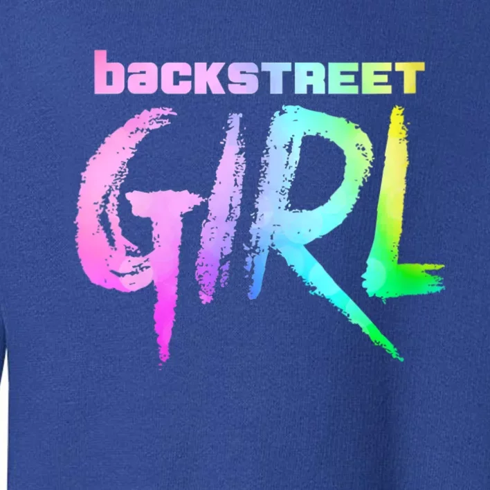 Womenss Backstreet Girl THE ORIGINAL Toddler Sweatshirt