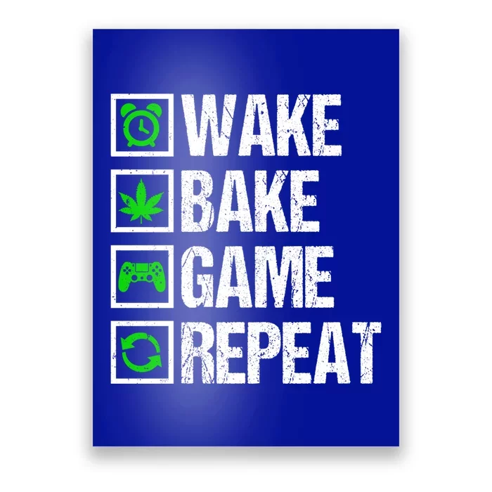 Wake Bake Game Repeat 420 Weed Cannabis Funny Gaming Gift Poster