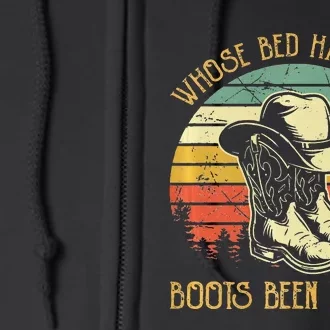 Whose Bed Have Your Boots Been Under Country Music Full Zip Hoodie