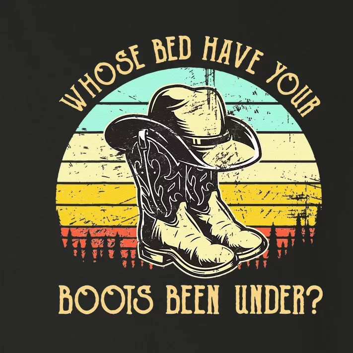 Whose Bed Have Your Boots Been Under Country Music Toddler Long Sleeve Shirt