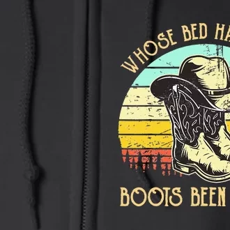 Whose Bed Have Your Boots Been Under Country Music Full Zip Hoodie