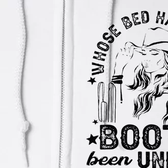 Whose Bed Have Your Boots Been Under Apparel Full Zip Hoodie