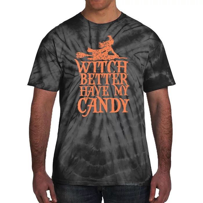 Witch Better Have My Candy Halloween Tie-Dye T-Shirt