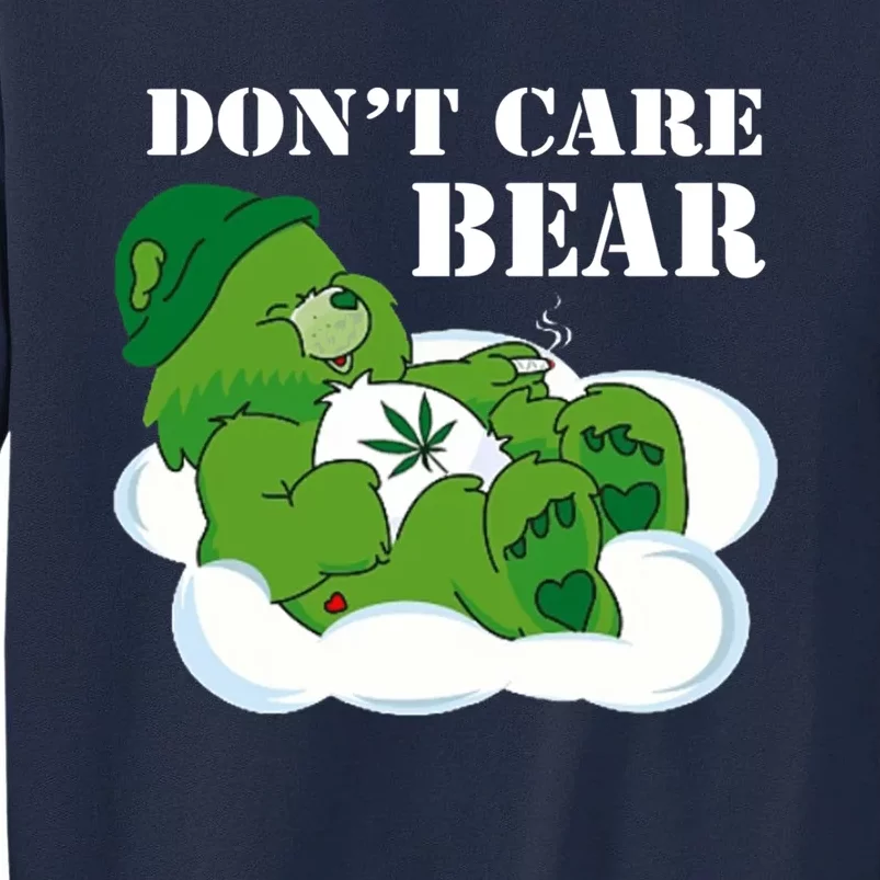 Weed bear herb bear don't care cute bear gift Tall Sweatshirt