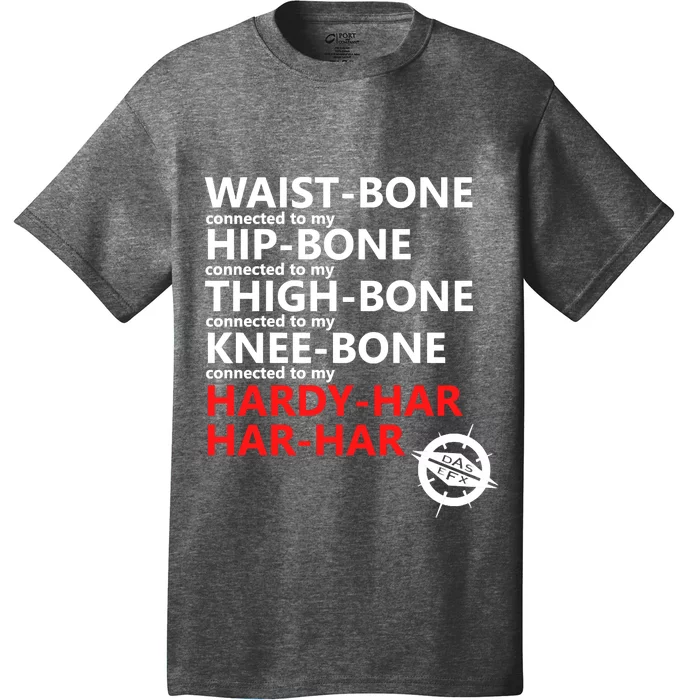 Waist Bones Hip Bones Thigh Bones Knee Bones Hardy Har Har Har T-Shirt