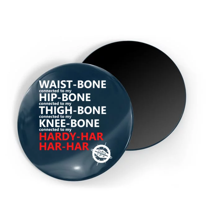 Waist Bones Hip Bones Thigh Bones Knee Bones Hardy Har Har Har Magnet