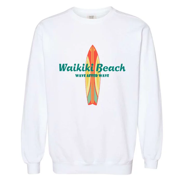 Waikiki Beach Hawaii Souvenir Retro Vintage Surf Tees Gifts Garment-Dyed Sweatshirt