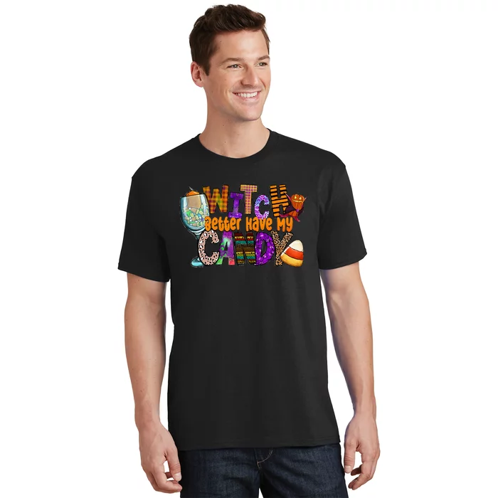 Witch Better Have My Candy Hippie Halloween Trick Or Treat T-Shirt