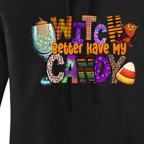 Witch Better Have My Candy Hippie Halloween Trick Or Treat Women's Pullover Hoodie