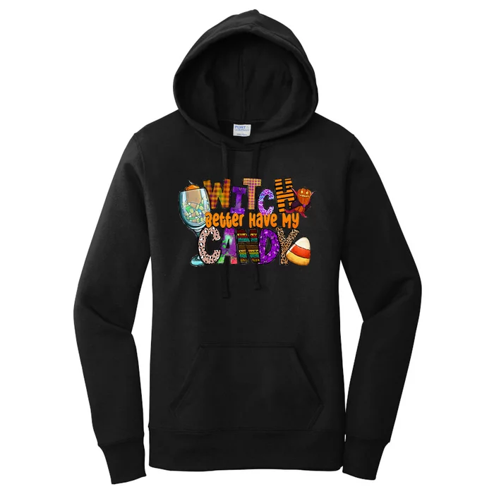 Witch Better Have My Candy Hippie Halloween Trick Or Treat Women's Pullover Hoodie