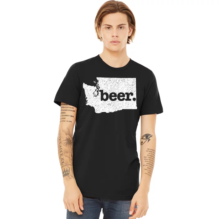 Washington Beer Home State Love Drink Beer From Here Premium T-Shirt