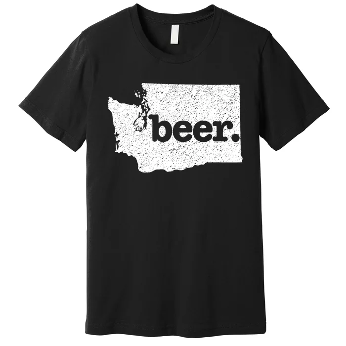 Washington Beer Home State Love Drink Beer From Here Premium T-Shirt