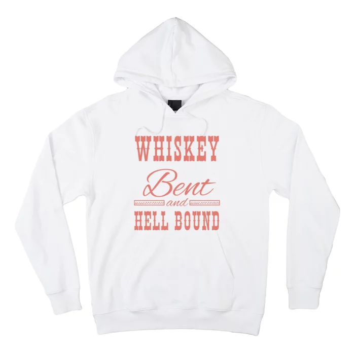 Whiskey Bent Hellbound Is Perfect For Concert Goers Or Everyday Wear Hoodie