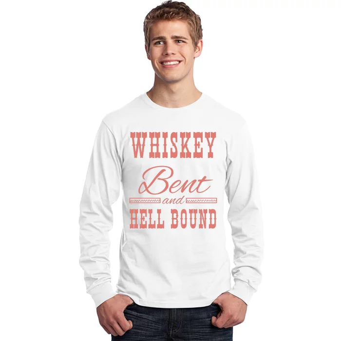 Whiskey Bent Hellbound Is Perfect For Concert Goers Or Everyday Wear Long Sleeve Shirt