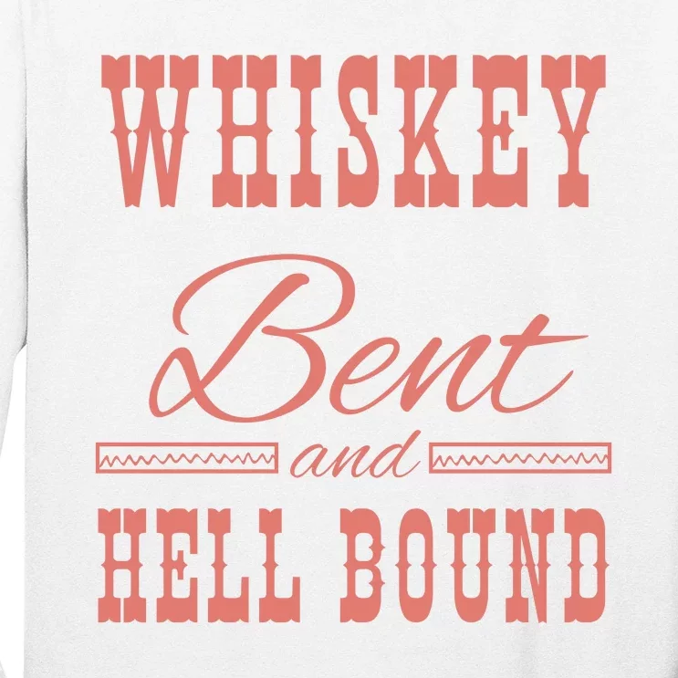 Whiskey Bent Hellbound Is Perfect For Concert Goers Or Everyday Wear Long Sleeve Shirt