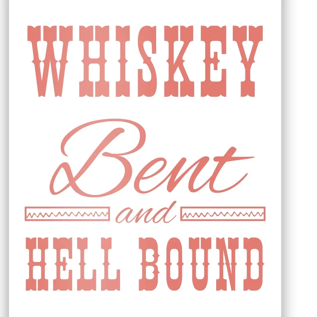 Whiskey Bent Hellbound Is Perfect For Concert Goers Or Everyday Wear Poster