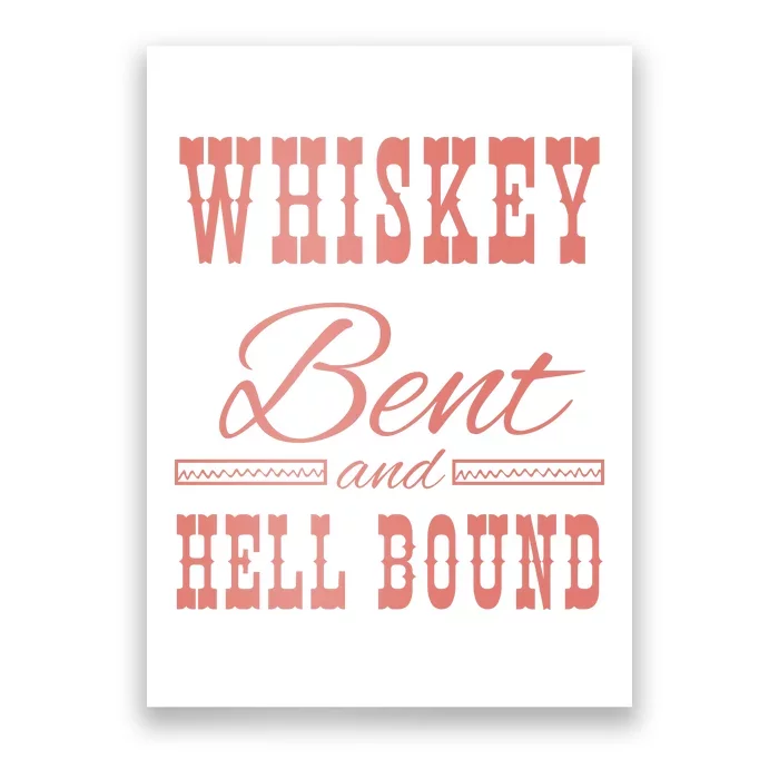 Whiskey Bent Hellbound Is Perfect For Concert Goers Or Everyday Wear Poster