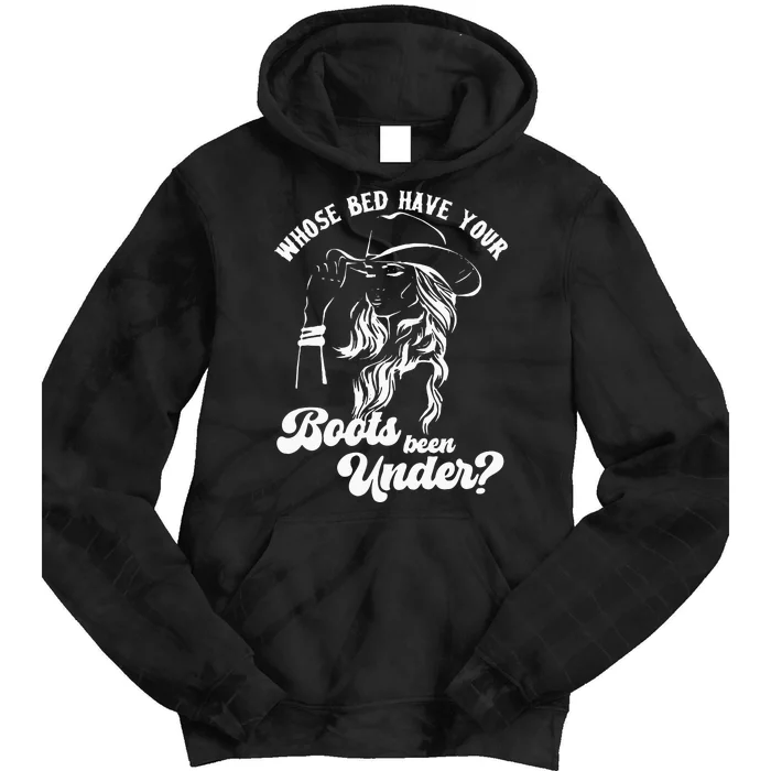 Whose Bed Have Your Boots Been Under Apparel Tie Dye Hoodie