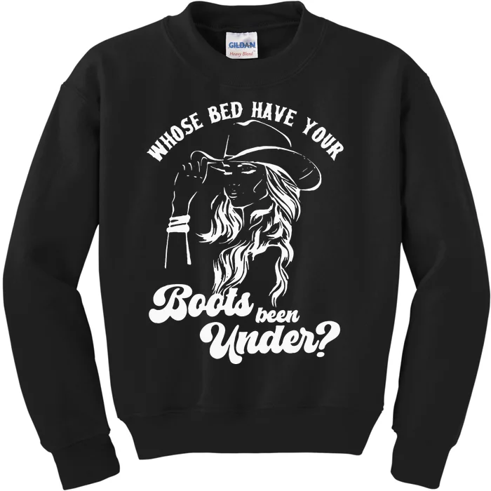 Whose Bed Have Your Boots Been Under Apparel Kids Sweatshirt