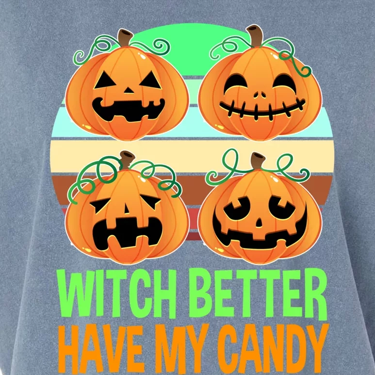 Witch Better Have My Candy Pumpkin Trick Or Treat Halloween Gift Garment-Dyed Women's Muscle Tee